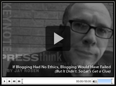 Jay Rosen Blogging Ethics